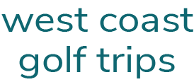 west coast golf trips